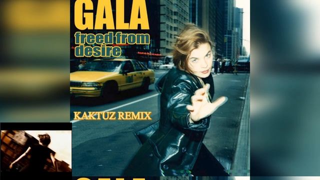 Gala - Freed From Desire (KaktuZ RemiX)