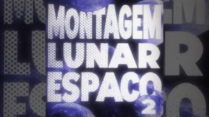 MONTAGEM LUNAR ESPACO 2