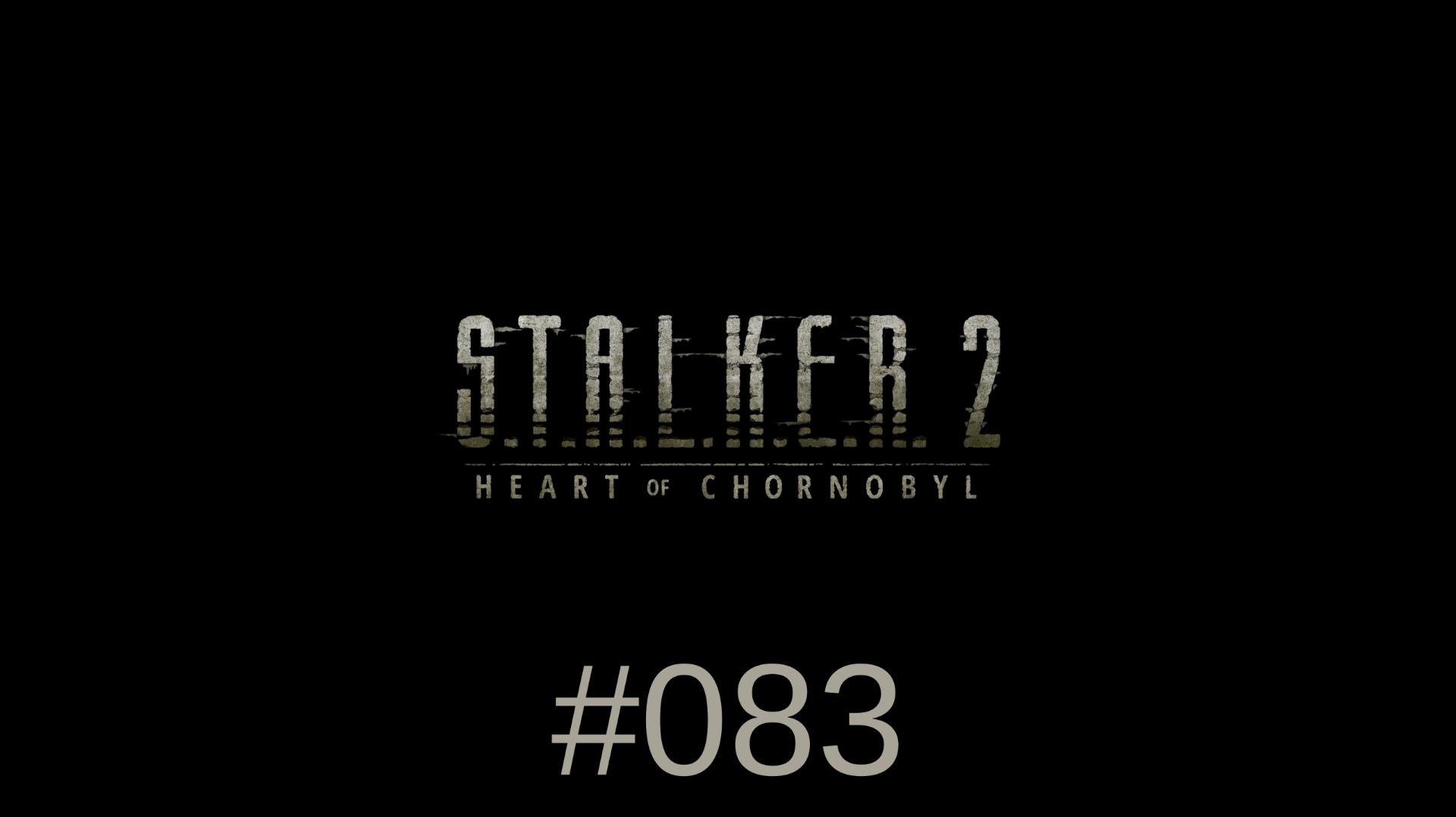 S.T.A.L.K.E.R. 2 - #083 смотреть онлайн