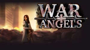МРАЧНЫЙ СИМУЛЯТОР С ПОСЛЕДСТВИЯМИ - War Angels Demo