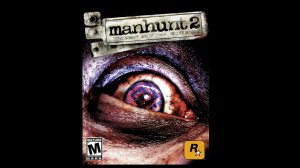 Видеоигра Manhunt 2 - полное прохождение (русские субтитры)