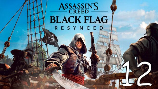 Прохождение Assassin’s Creed: Black Flag Resynced #12 Адвокат Дьявола смотреть онлайн