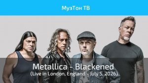 Metallica - Blackened (Live in London, England - July 5, 2026)