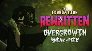 THE FOUNDATION: Rewritten - Overgrowth (Sneak Peek #1)