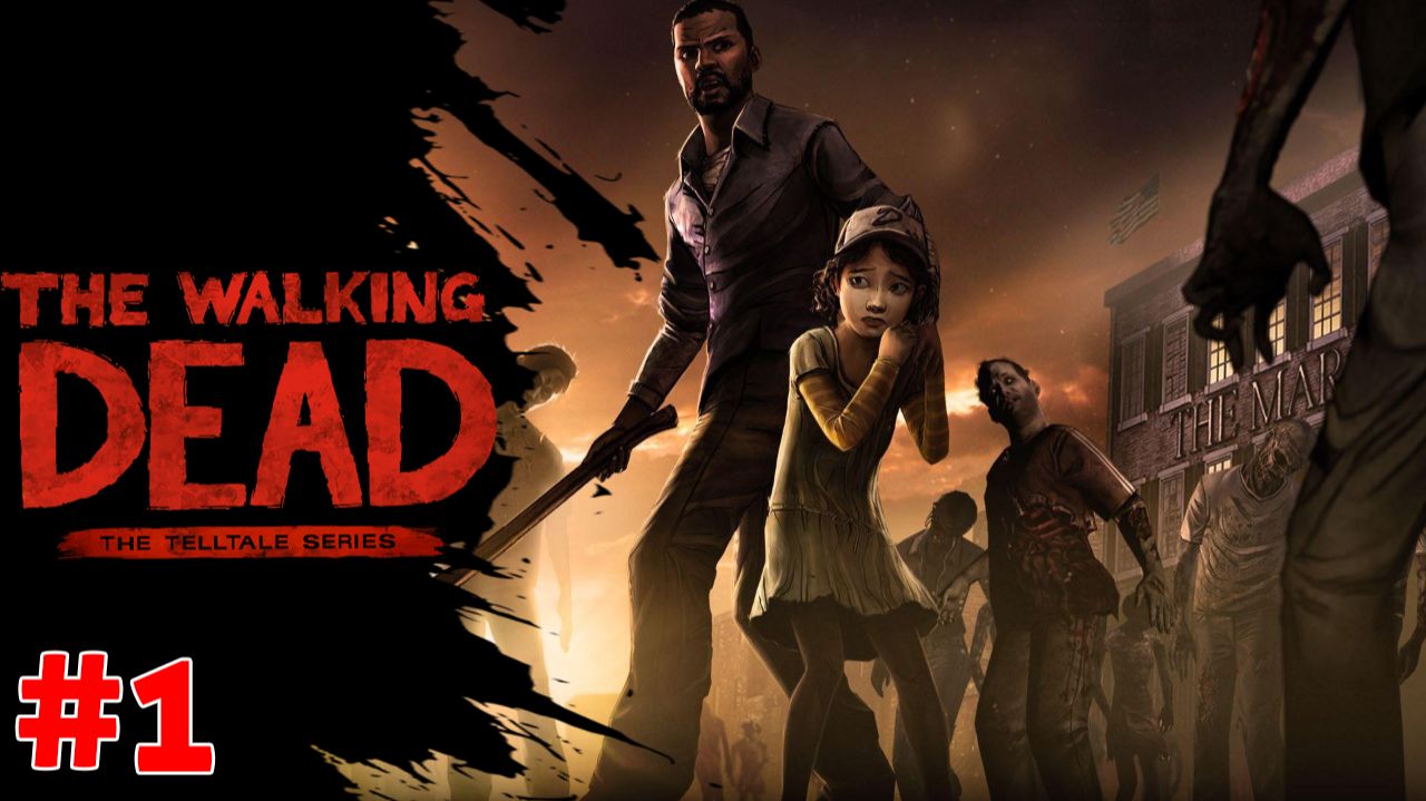 Прохождение The Walking Dead Season 1 Часть 1 