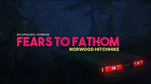 ЭТА ЖУТКАЯ ИСТОРИЯ ОСНОВАНА НА РЕАЛЬНЫХ СОБЫТИЯХ! Fears to fathom 2 полное прохождение