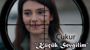 Перевод песни «Моя маленькая возлюбленная» из сериала «Чукур»