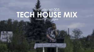 Deep And Tech House mix. Tech House Podcast 005 - mixed by Dj Ragee