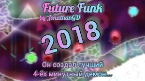 Он создал лучший 4-ёх минутный демон... | Future Funk by JonathanGD | Шоукейсы по Geometry Dash