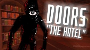 DOORS «THE HOTEL» КОМАНДНОЕ ПРОХОЖДЕНИЕ!