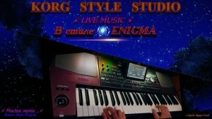 Ed«KORG Live:«Музыка для души на KORG PA 1000 :🔊«Глубокий релакс в стиле«ENIGMA»🌌«HQ Sound»🔊.🎧˚