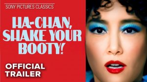 Ha-chan, Shake Your Booty! Movie - Official Trailer | Sony Pictures Classics