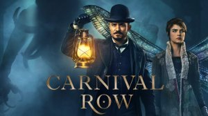 Карнивал Роу - 2 сезон 2 серия (2019) / Carnival Row