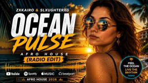 ZXKAIRO & slxughterXg – Ocean Pulse (Radio Edit) 🌊 | Afro House 2026 | Deep Summer Vibes