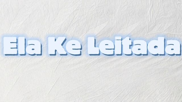 Ela Ke Leitada
