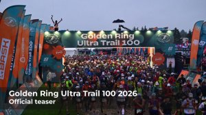 Golden Ring Ultra TRail 100 2026 official teaser
