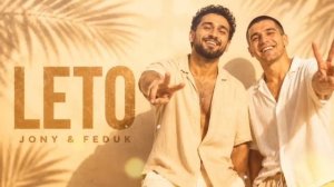 Jony & Feduk — LETO (Summer Remix) ☀️