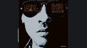 Lenny Kravitz - Life Ain`t Ever Been Better Than It Is Now, 2011 Black & White (papamoski balakovo)