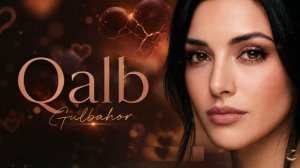 Гулбахор - «Калб» | Gulbahor - «Qalb» [4K]