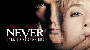 Незнакомец | Never Talk to Strangers (1995)