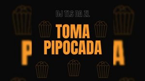 TOMA PIPOCADA — (NORMAL VERSION) — FUNK