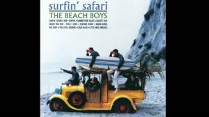The Beach Boys -  Surfin’ Safari   4 июня 1962 года,