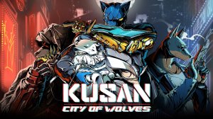 Kusan: City of Wolves - официальный трейлер с похвалами | Kusan: City of Wolves Trailer