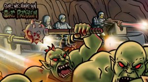 НОВЫЕ ПУШКИ И НОВЫЕ АКТИВКИ - Sir, We Have an Orc Problem #2