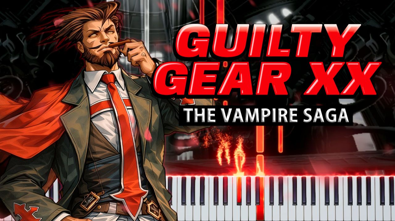The Vampire Saga / Slayer's Theme (Guilty Gear XX #Reload) 【 КАВЕР НА ПИАНИНО 】