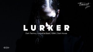 Dark Techno   Industrial Bass   EBM   Dark House Mix — LURKER [30 MIN]