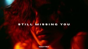 NOCYTRA - Still Missing You