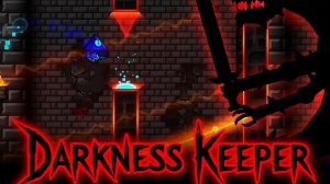 Darkness Keeper GG! NEW HARDEST 73 ATTEMPTS! ПРОШЕЛ ПОСЛЕ МЕСЯЦА ИНАКТИВА!(800+ старые)