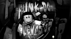 FUNK DO ELEVATOR