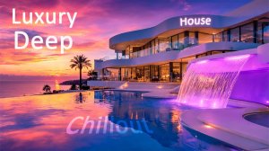 Luxury Deep House Chillout Mix 2026 🌴 | Музыка для отдыха, работы и релакса | Sunset Villa Vibes