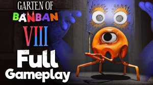 Прохождение Garten of Banban 8 — ПОЛНОЕ ПРОхождение ИГРЫ — БЕЗ СМЕРТЕЙ (4K60FPS) Без комме