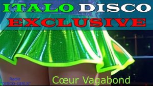 DISCO-GIRLS - Cœur Vagabond / Итало Диско  /  Евродиско  /  Дискотека 80-х  / New Italo Disco