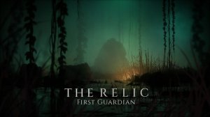 The Relic: First Guardian. Лес увядшего тумана.