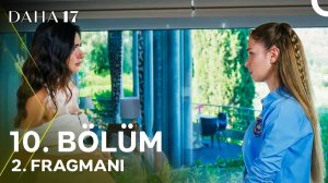 Daha 17 | 10. Bölüm 2. Fragmanı | «Babam Aras'a Bir Şey Yapmaz Değil Mi?» @kanald‬