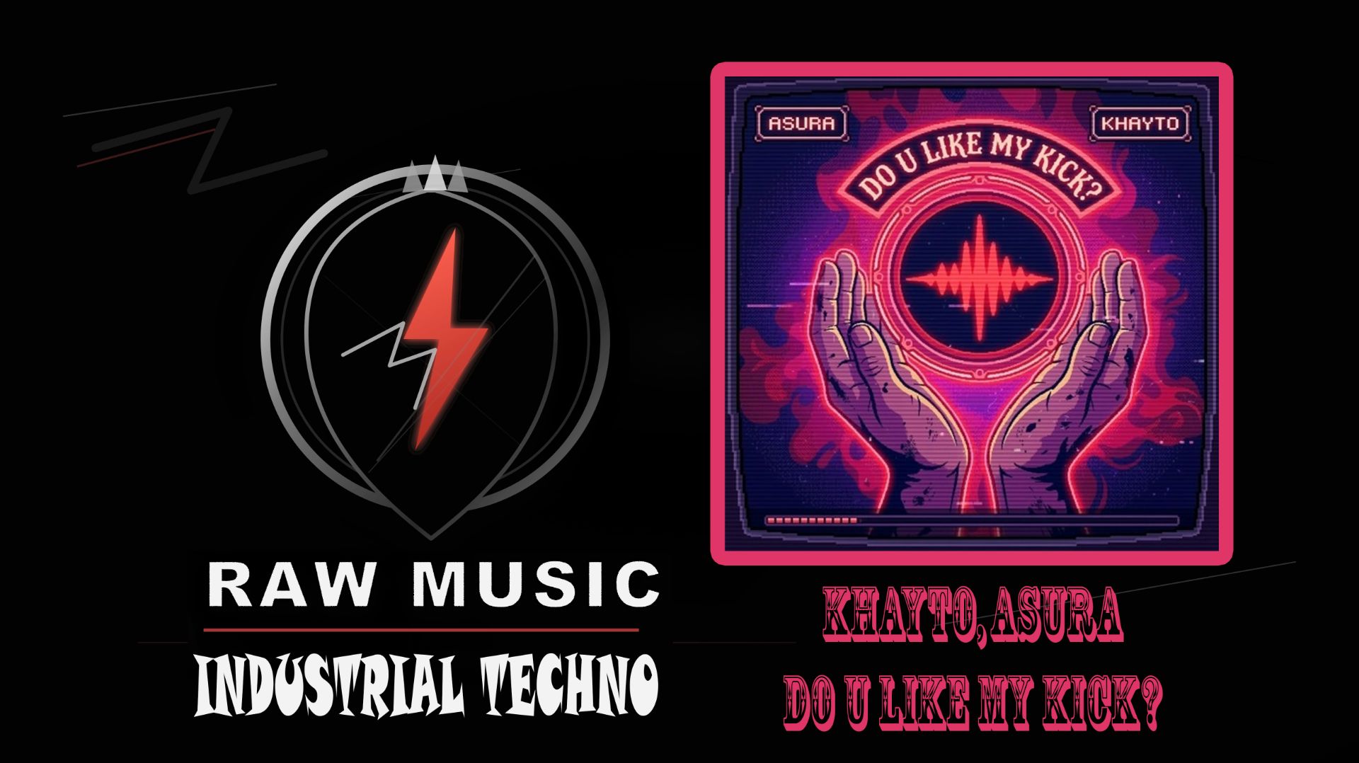 INDUSTRIAL TECHNO: KHAYTO, ASURA - DO U LIKE MY KICK?