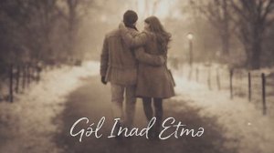 Gəl İnad Etmə (Yenə Versiya 2026)