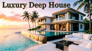 Luxury Sunset Deep House Mix 2026 🌴  Музыка для отдыха, работы и релакса  Villa Vibes