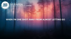 Faouzia, G.E.M., ILLENIUM - Still Breathing (Lyrics)