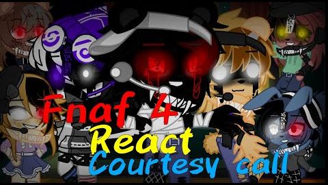 Fnaf 4 React Courtesy Call (Read The Desc)_