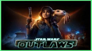 STAR WARS OUTLAWS🪐МЕЖГАЛАКТИЧЕСКИЙ ЗАБЕГ🪐СТРИМ 3