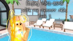 Playing MM2—ASMR with my summer skin. Part 2