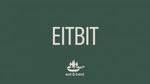 EITBIT - Eat & Beat podcast 003