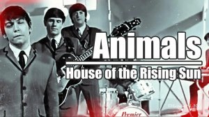 The Animals - House Of The Rising Sun