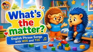 What’s the Matter? | English Song for Kids | Willi and Tilli | InKo-School
