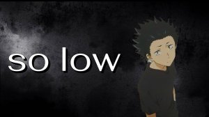 Аниме клип — so low || Сёя Исида и Сёко Нисимия