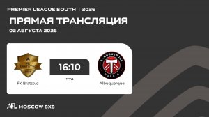 AFL26. Premier League South. Day 5. FK Bratstvo - Albuquerque